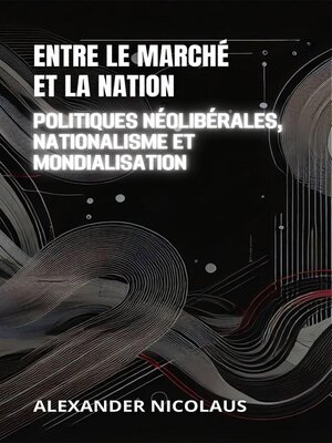 cover image of Entre Le Marché Et La Nation